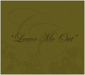 Leave Me Out
