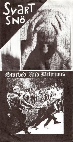 Svart Snö / Starved and Delirious