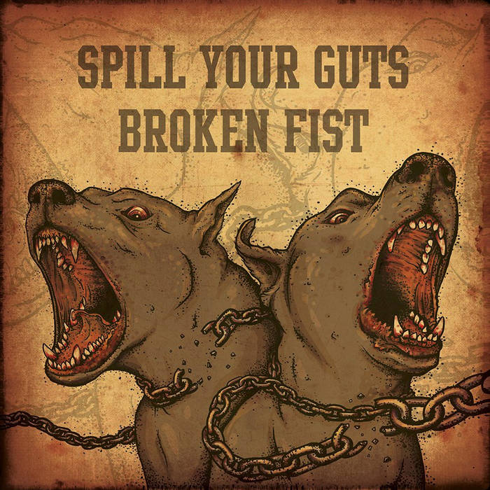 Spill Your Guts / Broken Fist