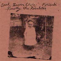 Dead Raven Choir / Furisubi / Timothy the Revelator