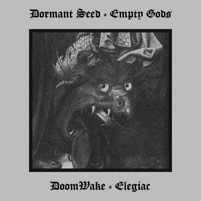 Dormant Seed / Empty Gods / DoomWake / Elegiac