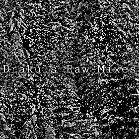 Drakuls Raw Mixes