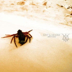 Soft & Deadly (2008​-​2011 Demos)
