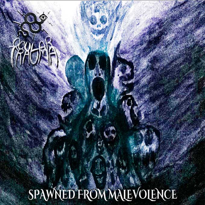 Spawned from Malevolence