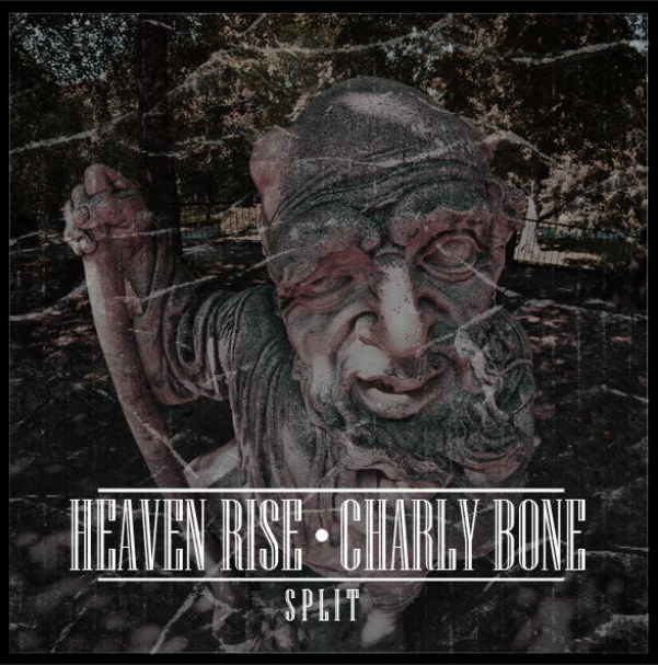 Heaven Rise • Charly Bone – Split