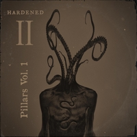 Hardened II : Pillars, Vol. 1