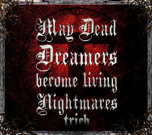 May Dead Dreamers Become Living Nightmares