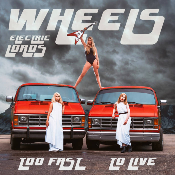 Wheels (Too Fast to Live)