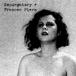 Expurgatory + Frances Piers