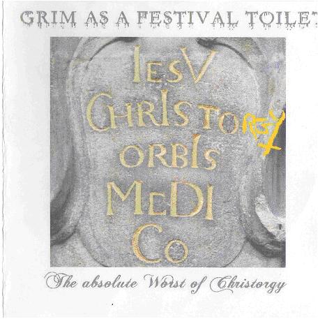 Grim as a Festival Toilet: The Absolute Worst of Christorgy