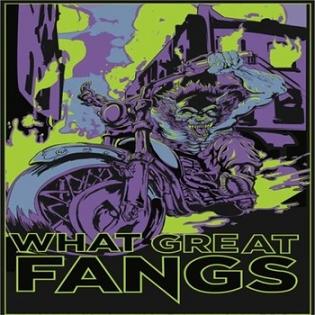 What Great Fangs
