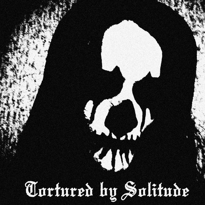 Tortured by Solitude