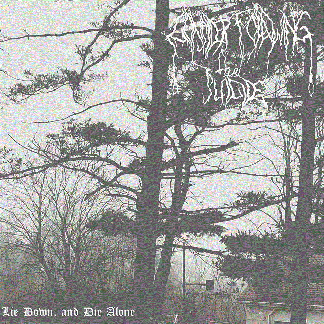 Lie Down, and Die Alone