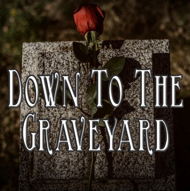 Down to the Graveyard