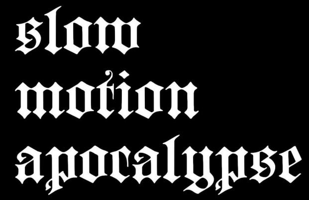 Slow Motion Apocalypse
