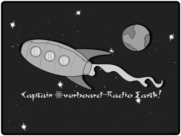 Captain Overboard--Radio Earth!