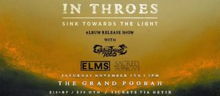 RESCHEDULED: IN THROES 'SINK TOWARDS THE LIGHT' ALBUM RELEASE SHOW
