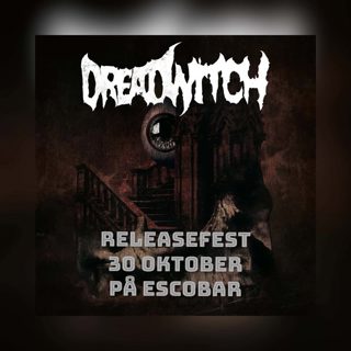 Dread Witch releasefest på Escobar