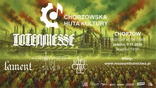 TOTENMESSE | DROWNED IN SILVER | LAMENT | GRIEF CIRCLE - KONCERTY |  CHORZOWSKA HUTA KULTURY