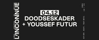 DOODSESKADER + YOUSSEF FUTUR ✹ L'INCONNUE