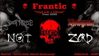 FRANTIC I HOLOGRAM I ZORD I SOUTHRISE I N.O.T. - Hatvan *METÁL KARÁCSONY - TOUR 2026*