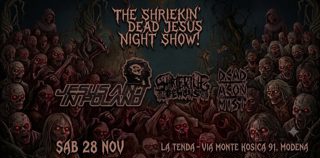 The Shriekin' Dead Jesus Night Show!