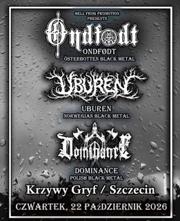 UBUREN (NO) • ONDFØDT (FIN) • DOMINANCE • 22.10 • Szczecin, Krzywy Gryf